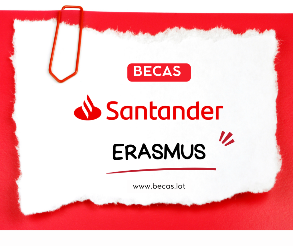 Becas Santander Erasmus Ayuda Económica, Beca Banco Santander 2024 2025