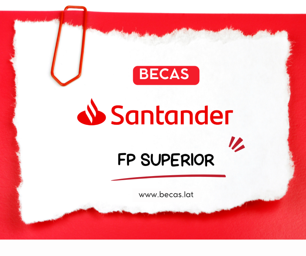 Beca Santander FP Superior 2024 2025 Becas Banco Santander