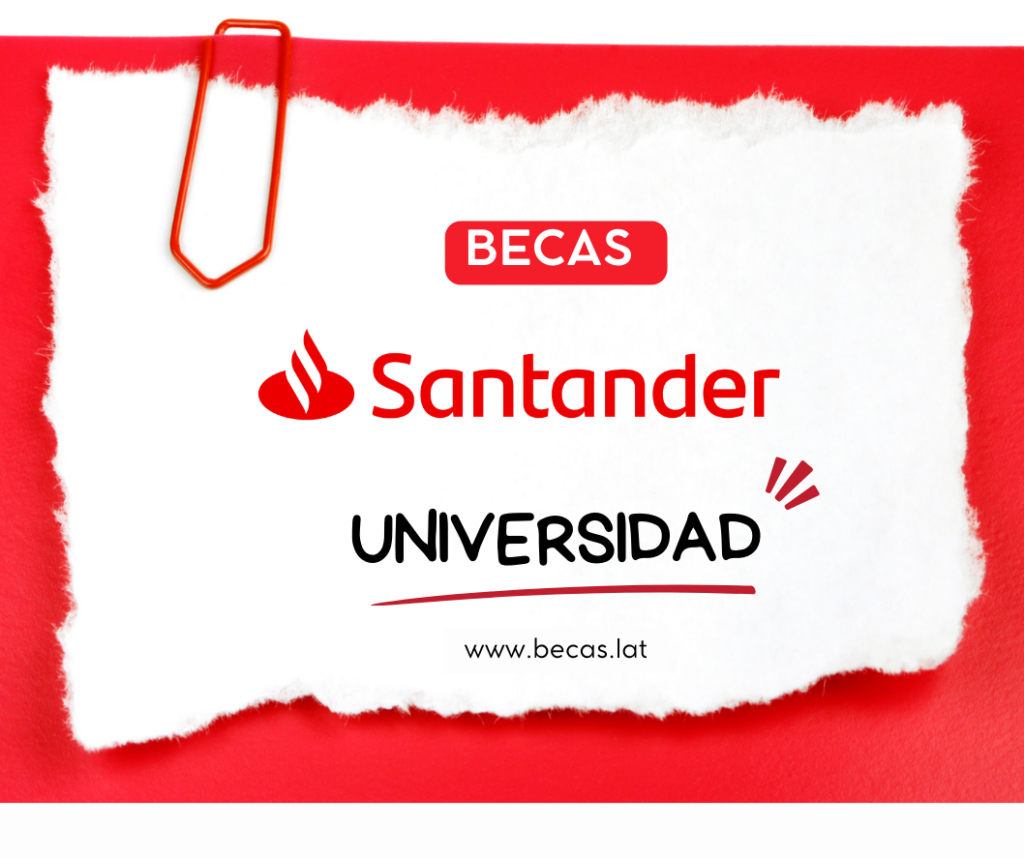 Beca Santander Universidad, becas del banco santander para estudiar en universidades